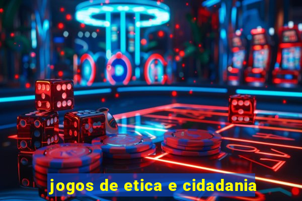 jogos de etica e cidadania